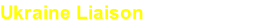 Ukraine Liaison